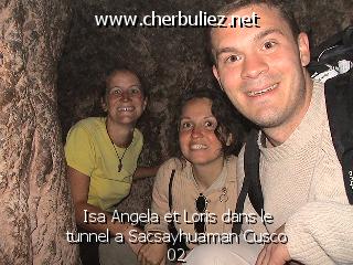 légende: Isa Angela et Loris dans le tunnel a Sacsayhuaman Cusco 02
qualityCode=raw
sizeCode=half

Données de l'image originale:
Taille originale: 163767 bytes
Temps d'exposition: 1/50 s
Diaph: f/240/100
Heure de prise de vue: 2003:07:17 11:40:02
Flash: oui
Focale: 42/10 mm
